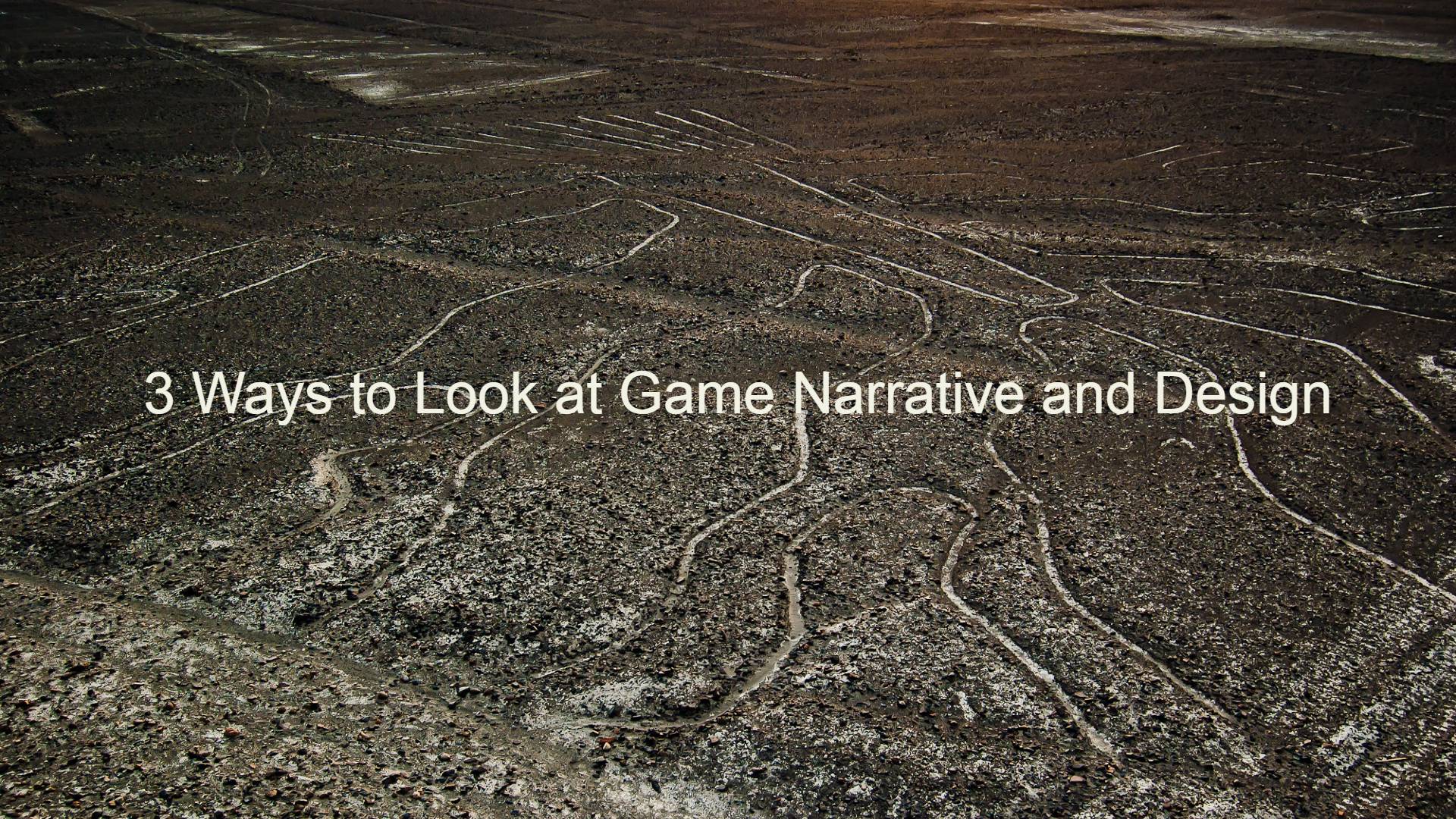featured image of the post 3 Ways to Look at Game Narrative and Design